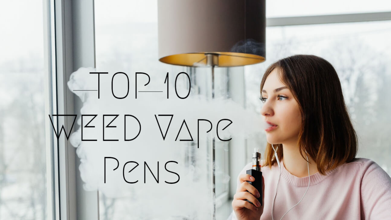Top 10 Weed Vape Pens