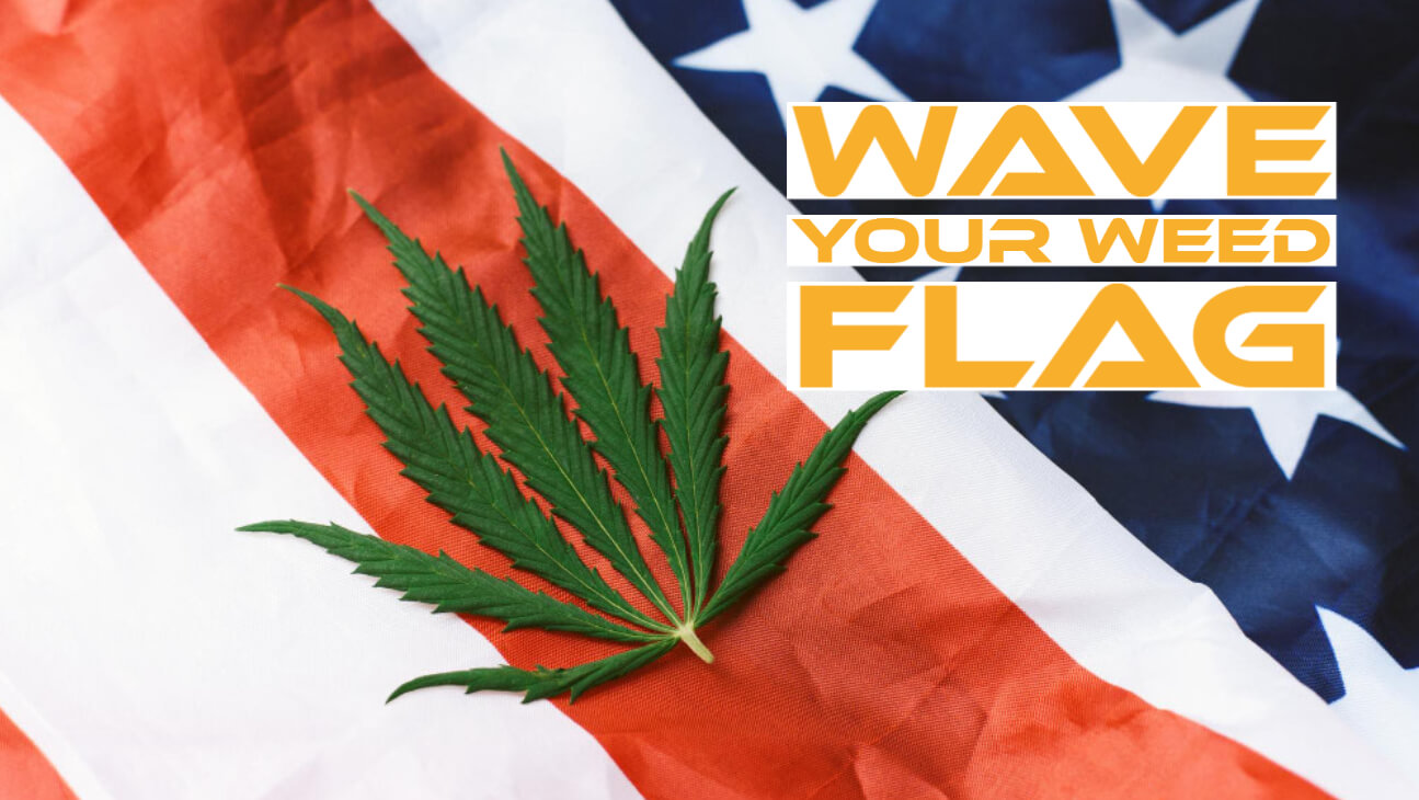 Wave Your Weed Flag