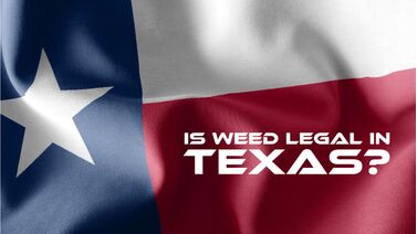 Weed's legal status in Texas